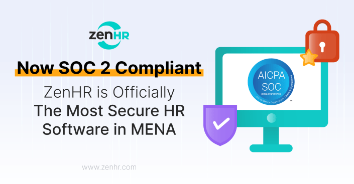 SOC 2 Compliant, ZenHR is The Most Secure HR Software in MENA