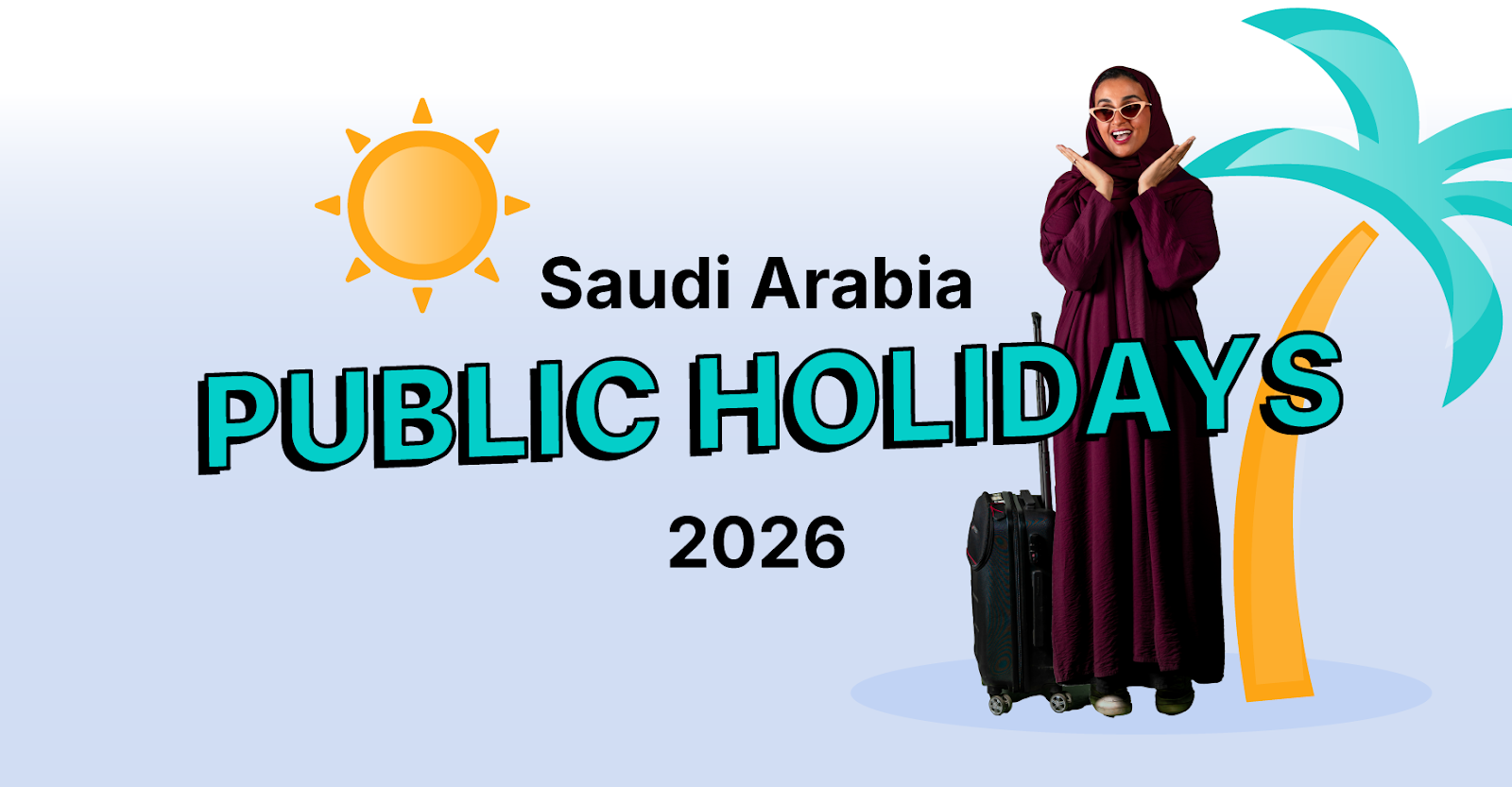 Saudi Arabia Public Holidays 2026: Guide to KSA Holidays & Dates