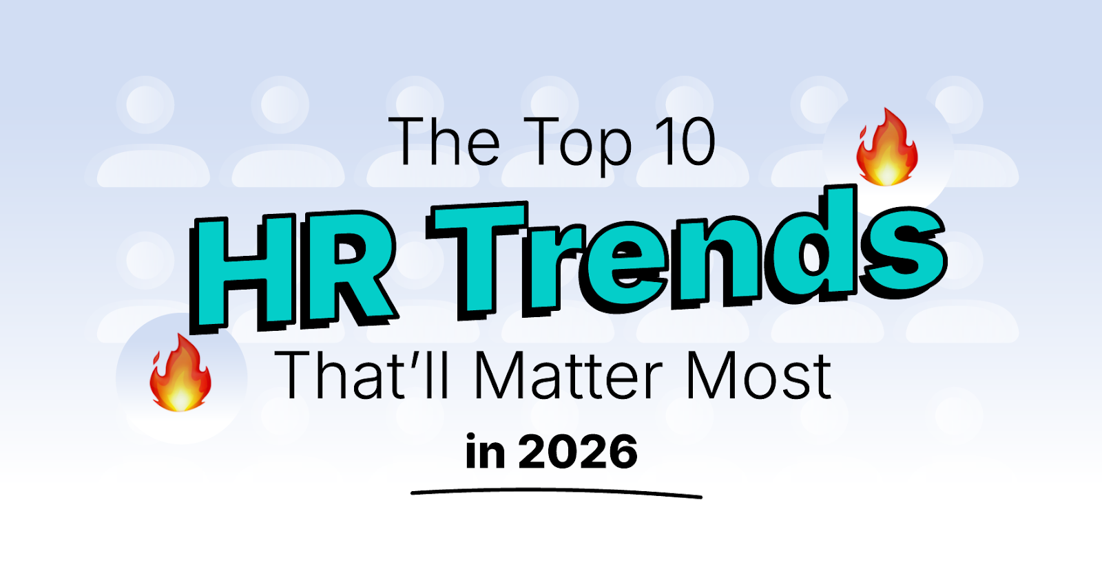 The Top 10 HR Trends That’ll Matter Most In 2026