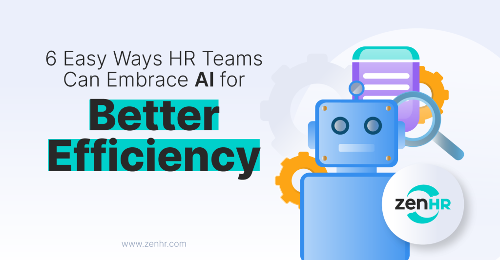 6 Easy Ways HR Teams Can Embrace AI for Better Efficiency