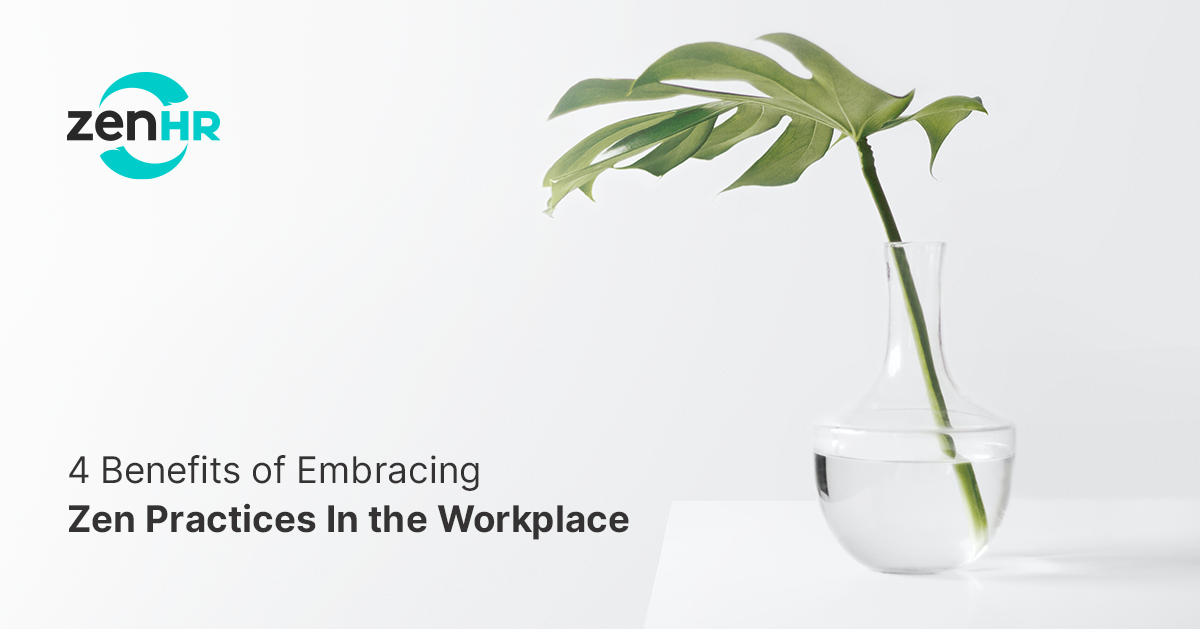 4 Benefits of Embracing Zen Practices In the Workplace