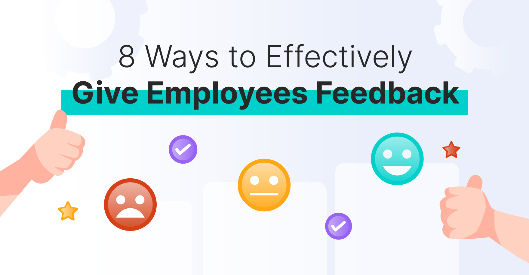 8 Ways to Effectively Give Employees Feedback