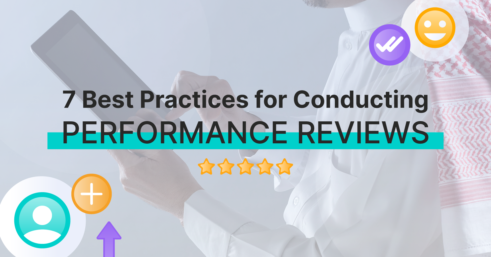 7 Best Practices for Conducting Performance Reviews 