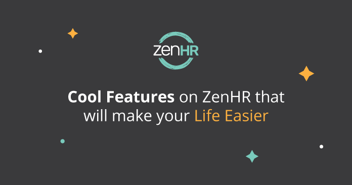 Cool Features on ZenHR’s HRMS that will make your Life Easier