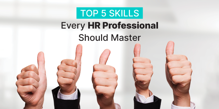 Top 5 Skills Every HR Professional Should Master