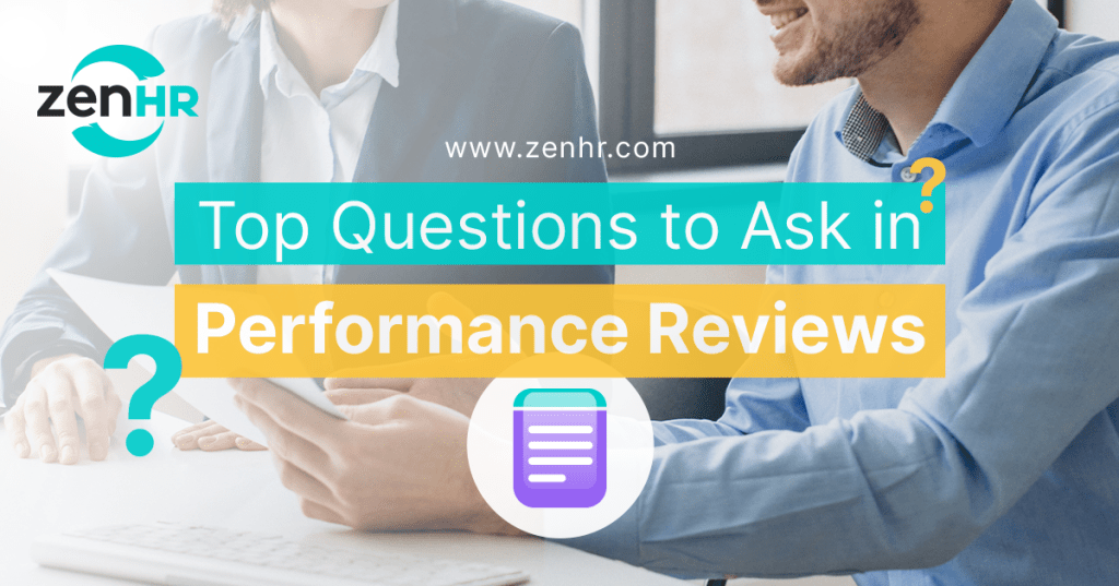 Top Questions to Ask in Performance Reviews - ZenHR's Blog