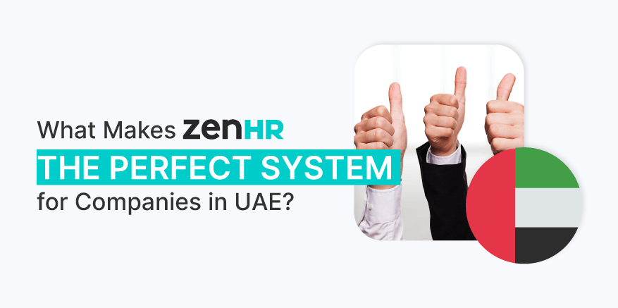 What Makes ZenHR the Perfect System for Companies in UAE?