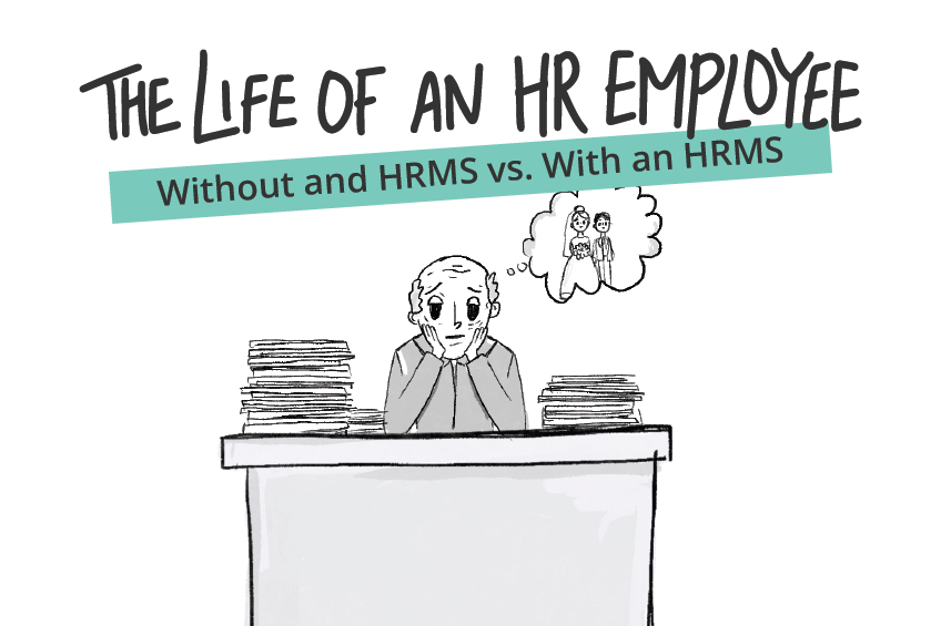 The Life of an HR Employee: With an HRMS Vs. Without an HRMS