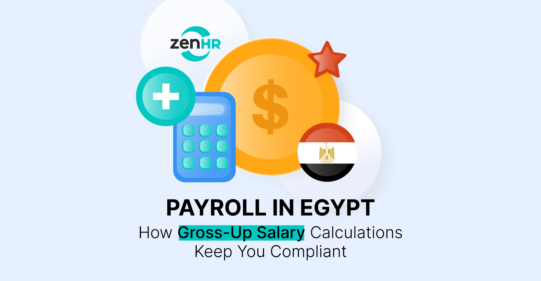 Payroll in Egypt: How Gross-Up Salary Calculations Keep You Compliant