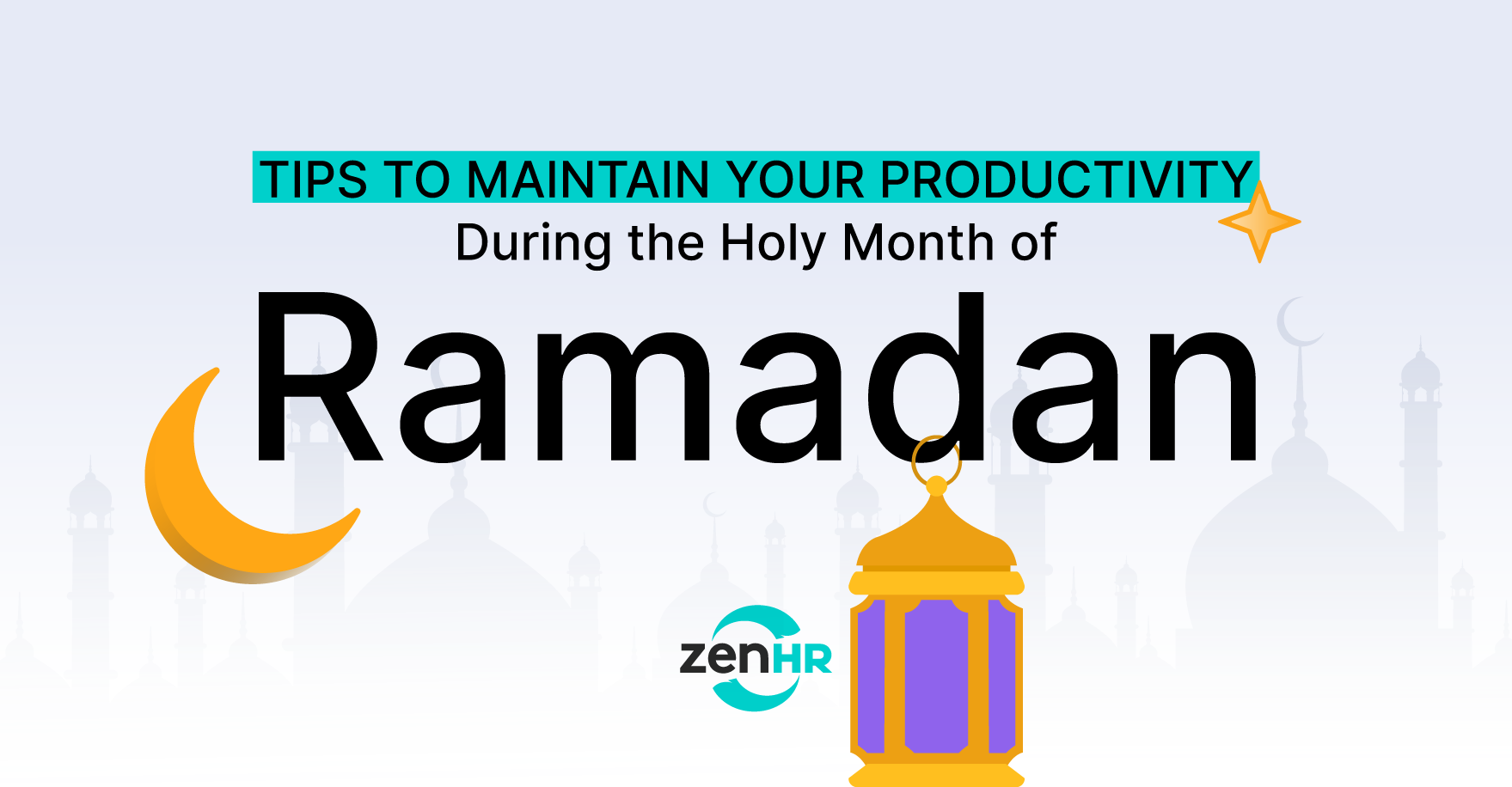 8 Tips to Maintain your Productivity During the Holy Month of Ramadan