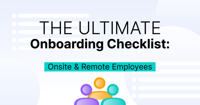 The Ultimate Onboarding Checklist: Onsite & Remote Employees