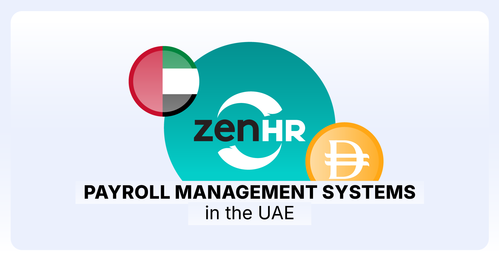 Why ZenHR Is One of the Best Payroll Management Systems in the UAE