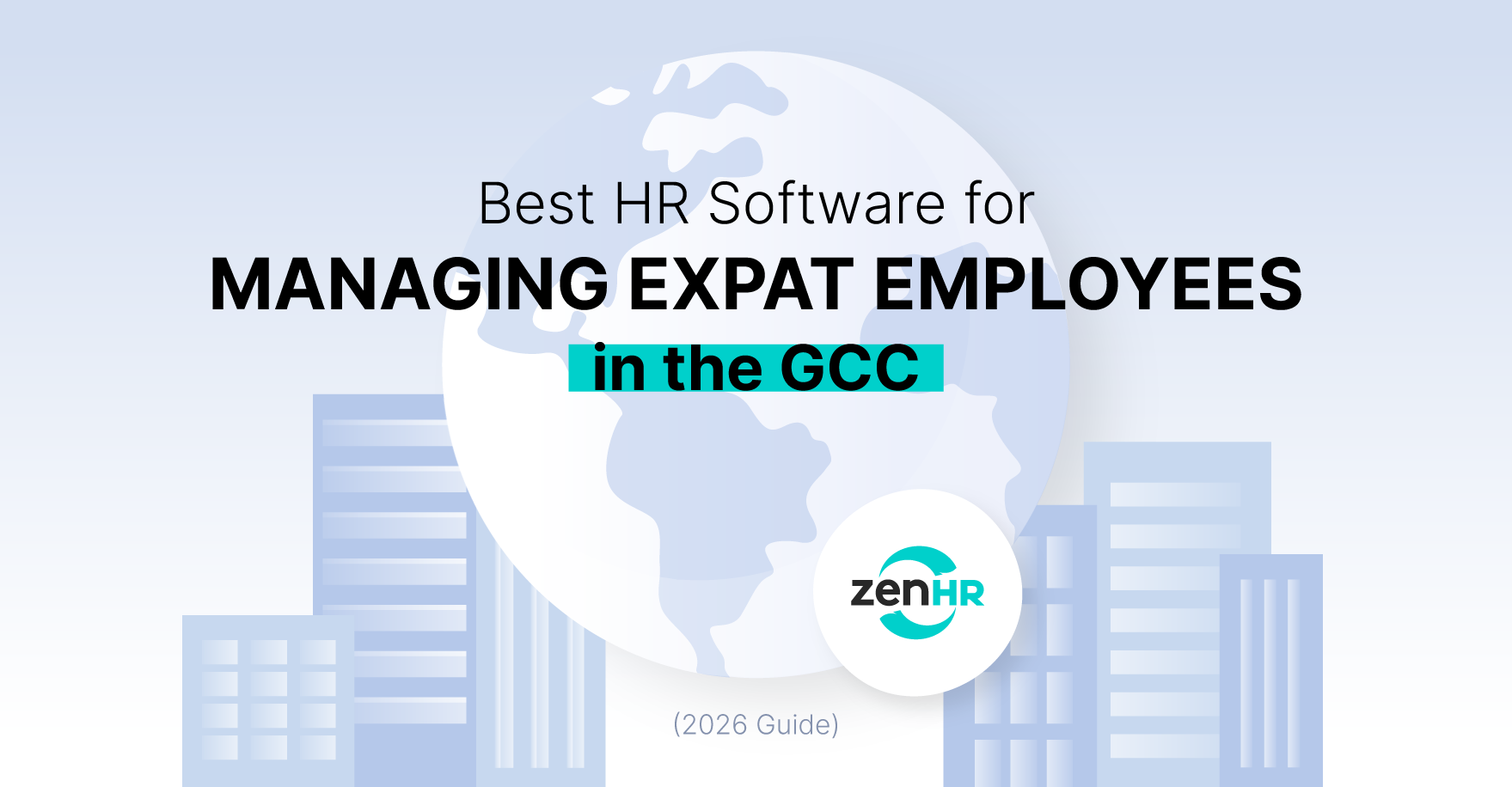 Best HR Software for Managing Expat Employees in the GCC (2026 Guide)
