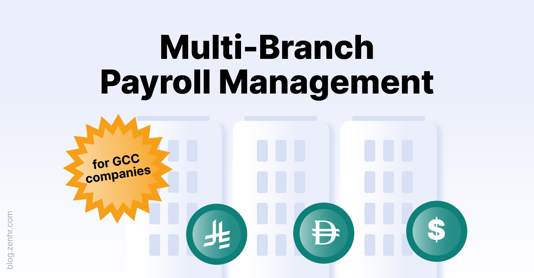 Multi-Branch Payroll Management for GCC Companies: Why It’s Essential for Fast-Growing Businesses (KSA/UAE Edition)