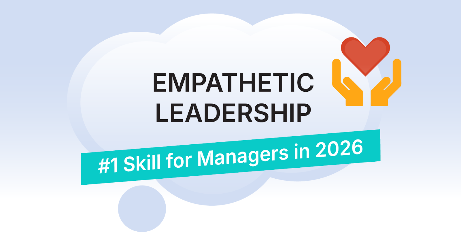 Empathetic Leadership: Why It’s the #1 Skill for Managers in 2026