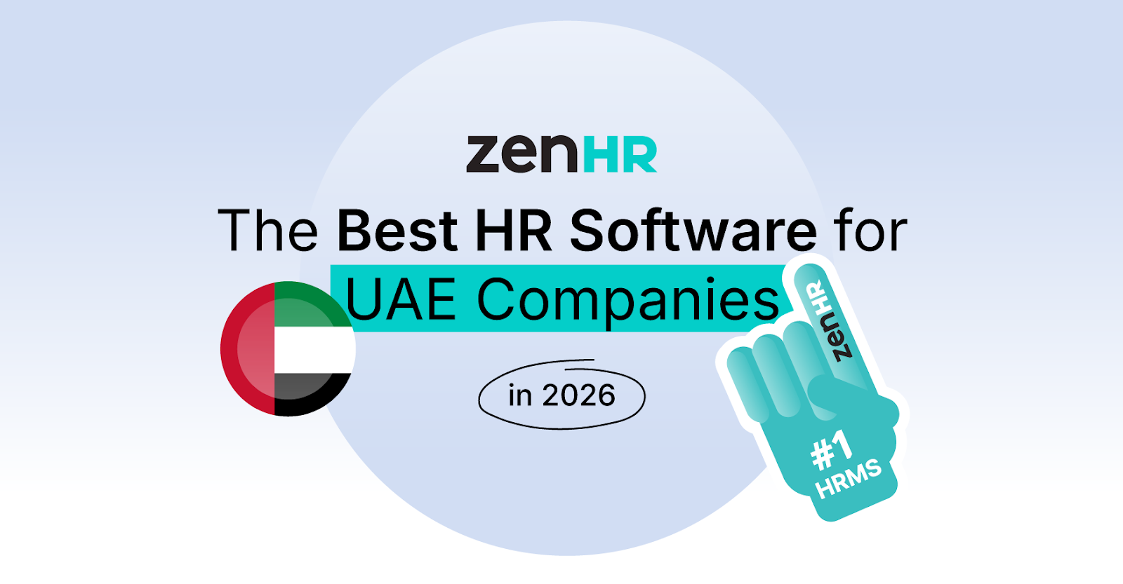 The Best HR Software for UAE Companies in 2026: Key Features & Why ZenHR Leads the Market