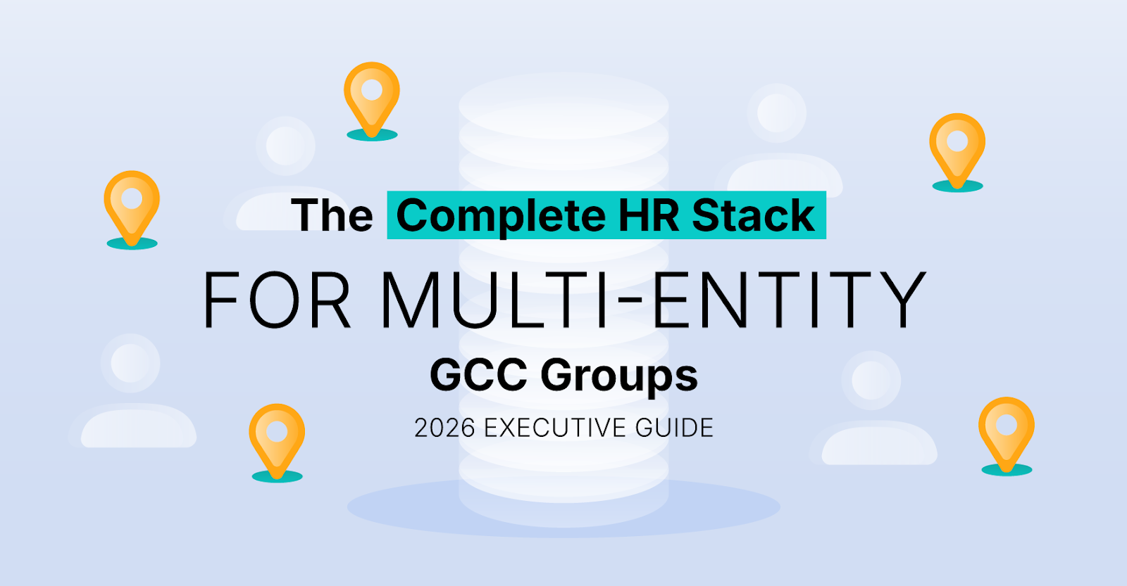 The Complete HR Stack for Multi-Entity GCC Groups (2026 Executive Guide)