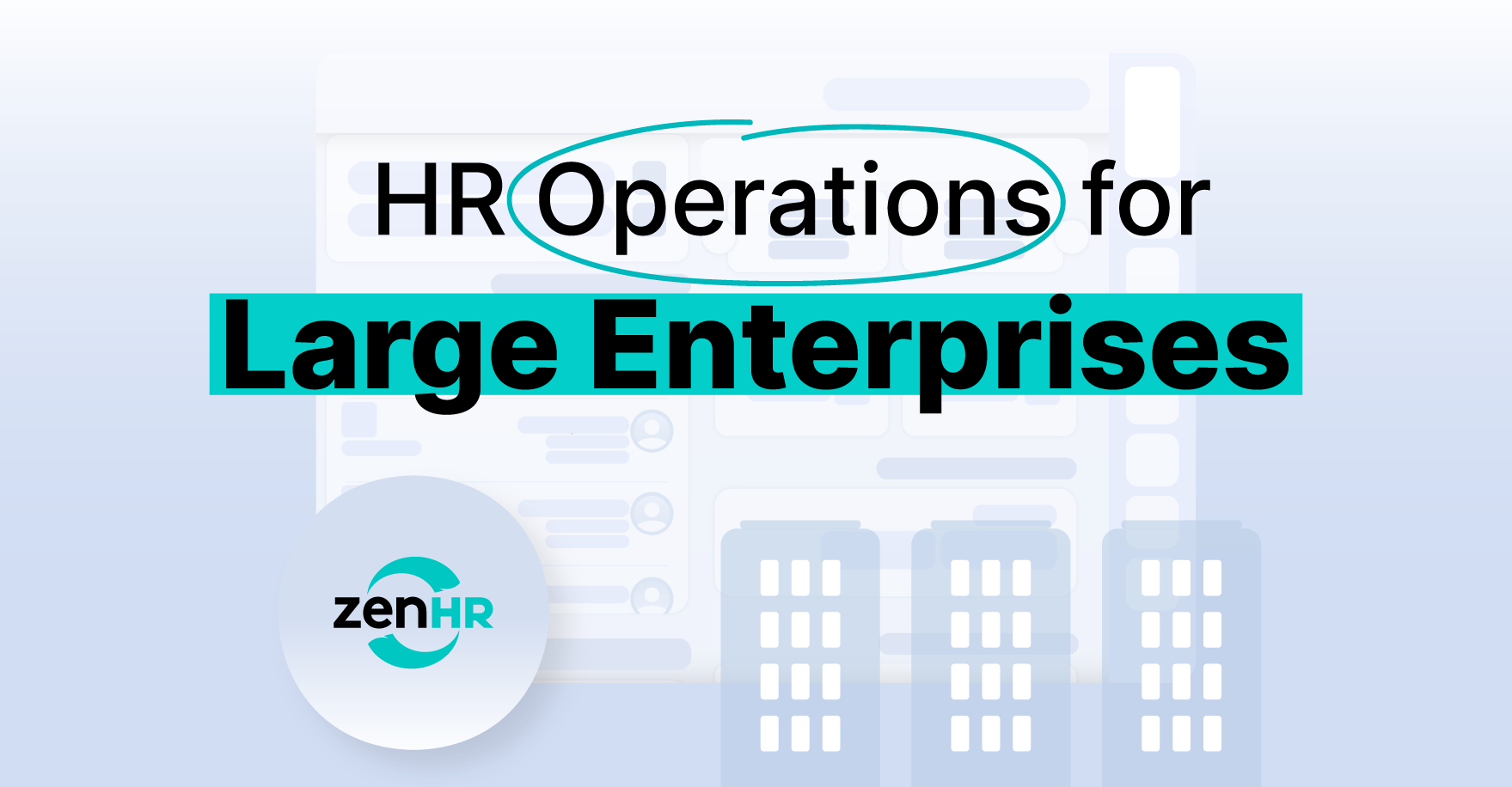 How Large Enterprises Manage Complex HR Operations Efficiently and at Scale