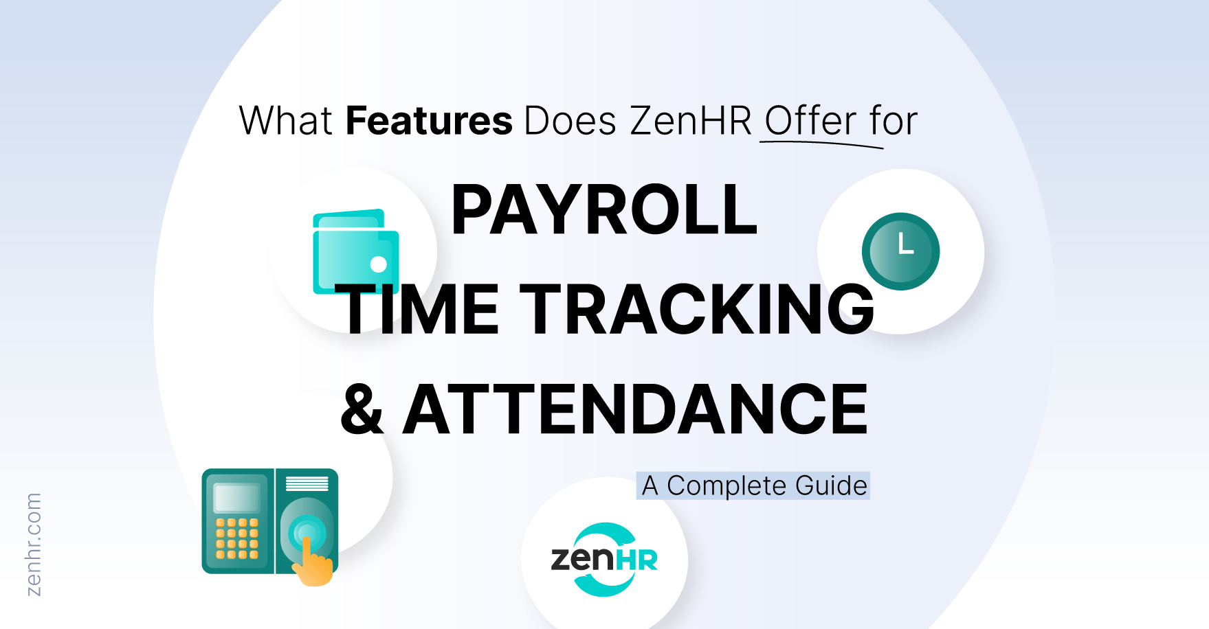 What Features Does ZenHR Offer for Payroll & Attendance?