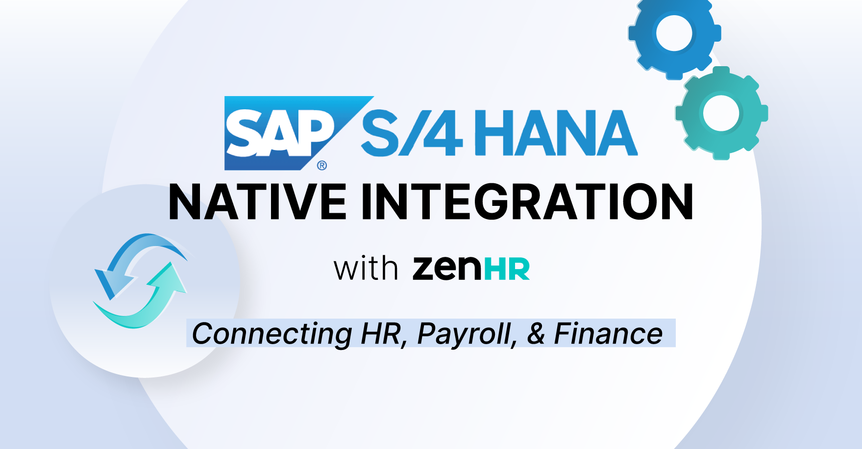 ZenHR’s SAP S/4HANA Native Integration
