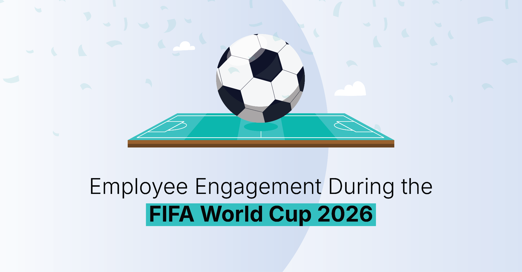 Employee Engagement During the FIFA World Cup 2026