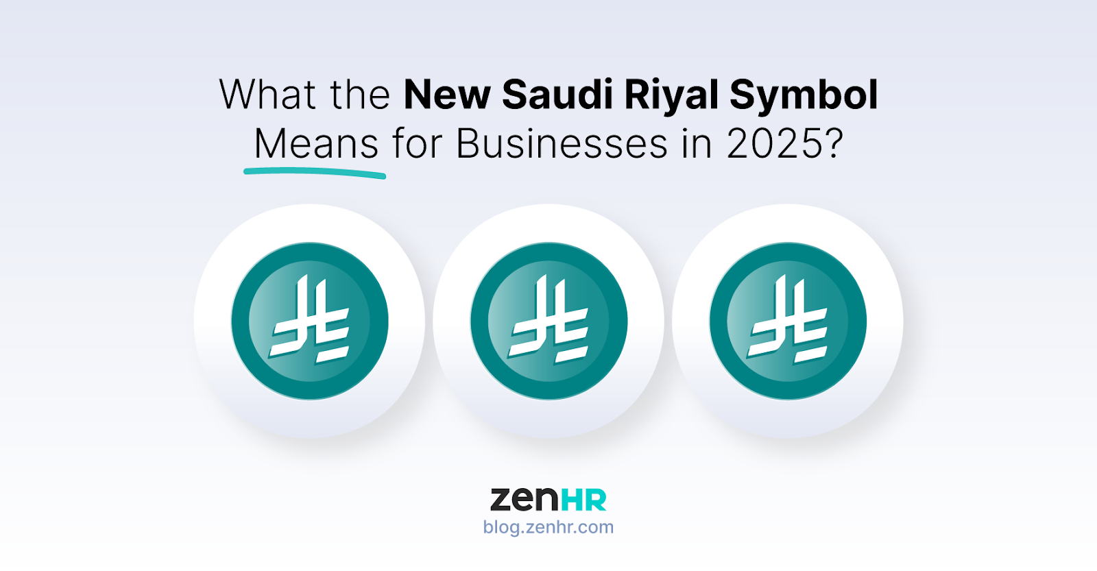 What the New Saudi Riyal Symbol Means for Businesses in 2025