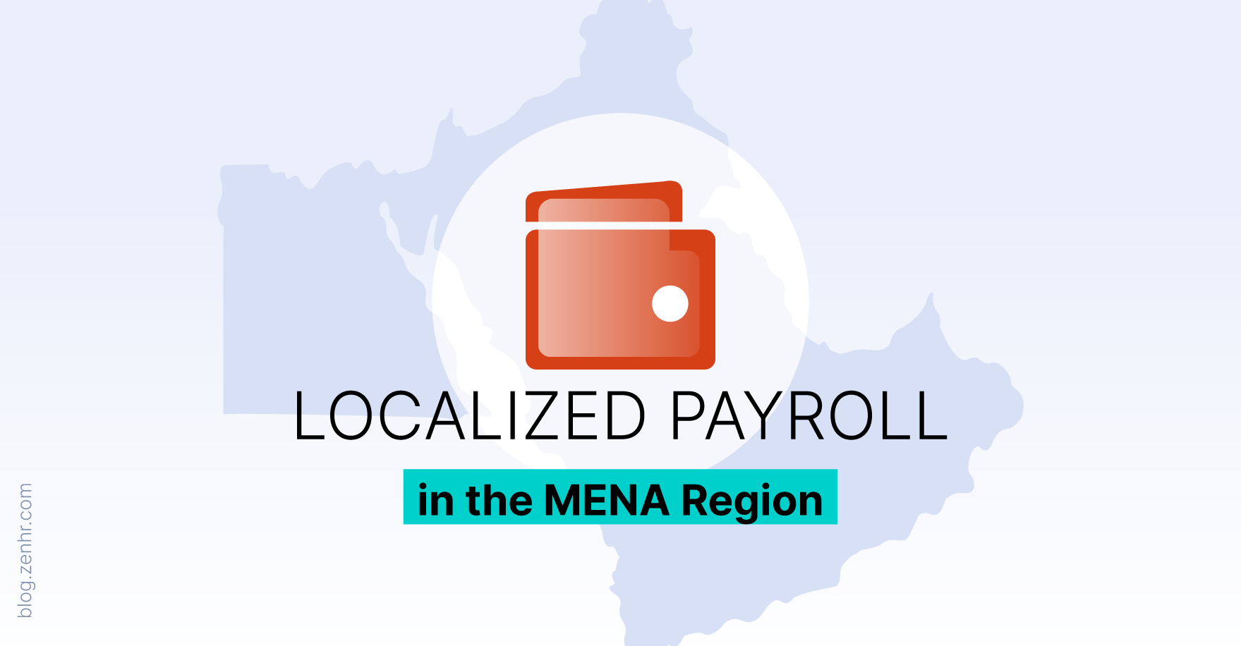 Localized Payroll in the MENA Region: How to Stay Ahead of Regulations